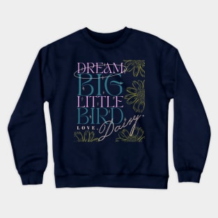 Daisy Jones And The Six Art - Dream Big Little Bird Crewneck Sweatshirt